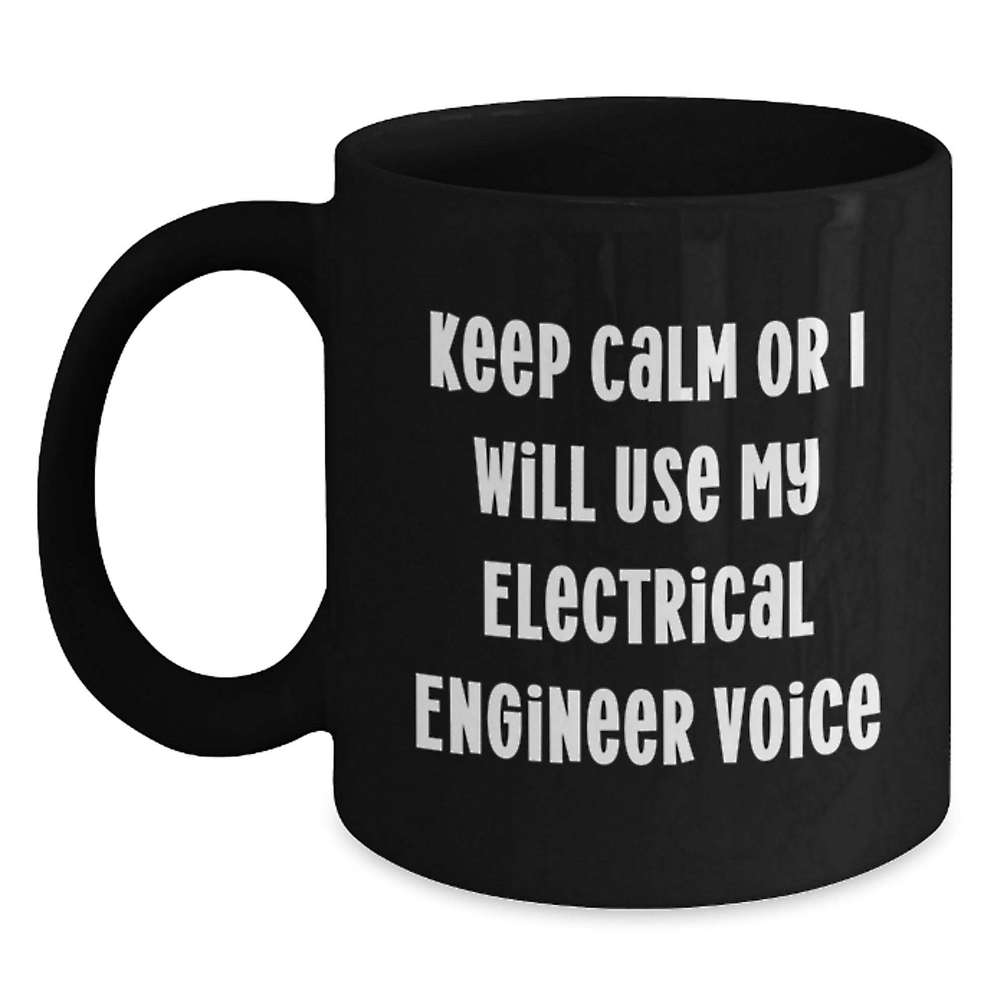 Funny Electrical Engineer Gifts for Mom - Keep Calm or I'll Use My Voice Black Coffee Mug, Perfect Unique Mother's Day Present from Son, Daughter or Family - Main