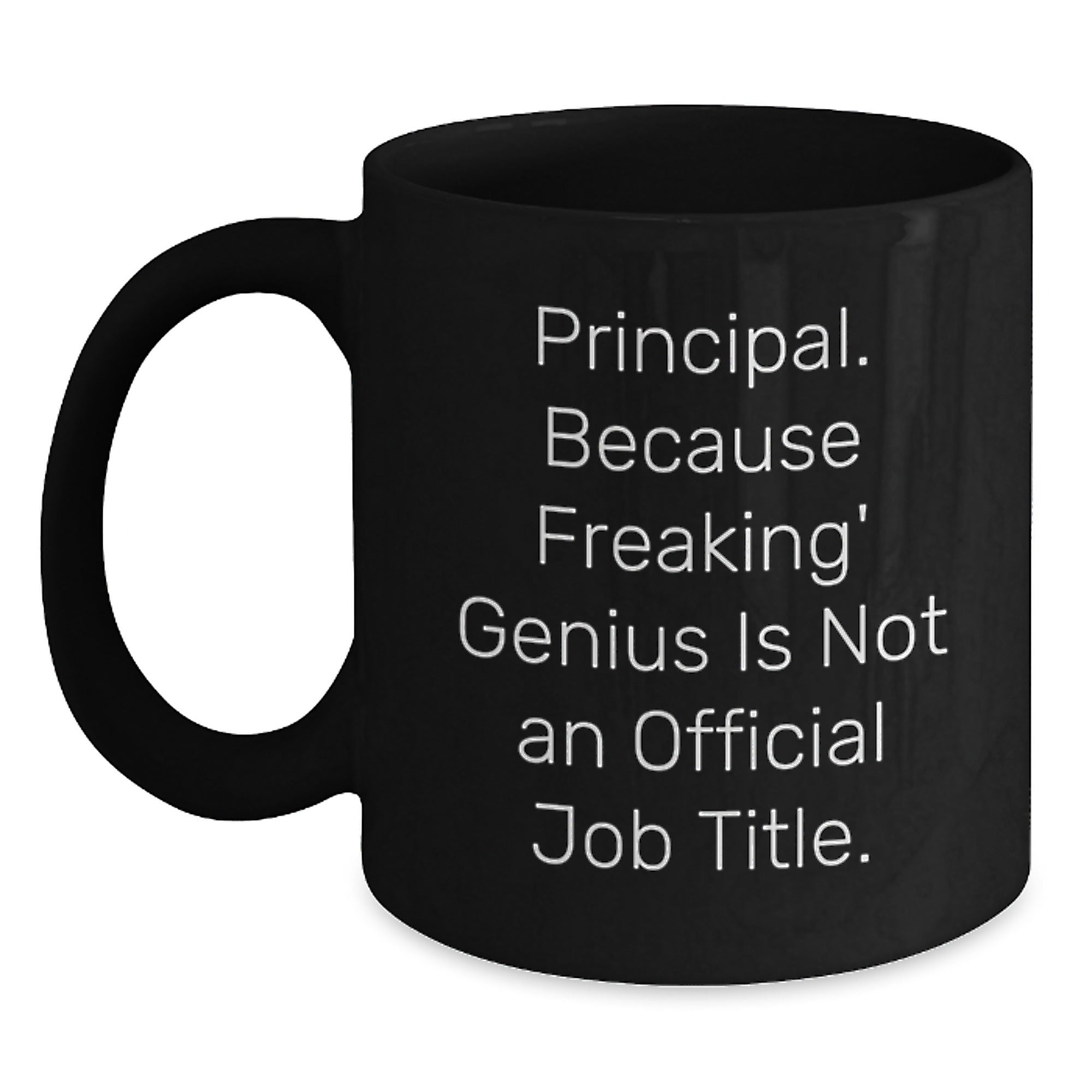 Gifts for Principal, Funny Principal Quote, Black Coffee Mug, Mother's Day Unique Gifts from Friends - Main