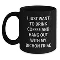 Funny Bichon Frise Dog Gifts from Men, Women, Friends, and Family for Birthday Unique Gifts, I Just Want To Drink Coffee And Hang Out With My Bichon Frise - Main