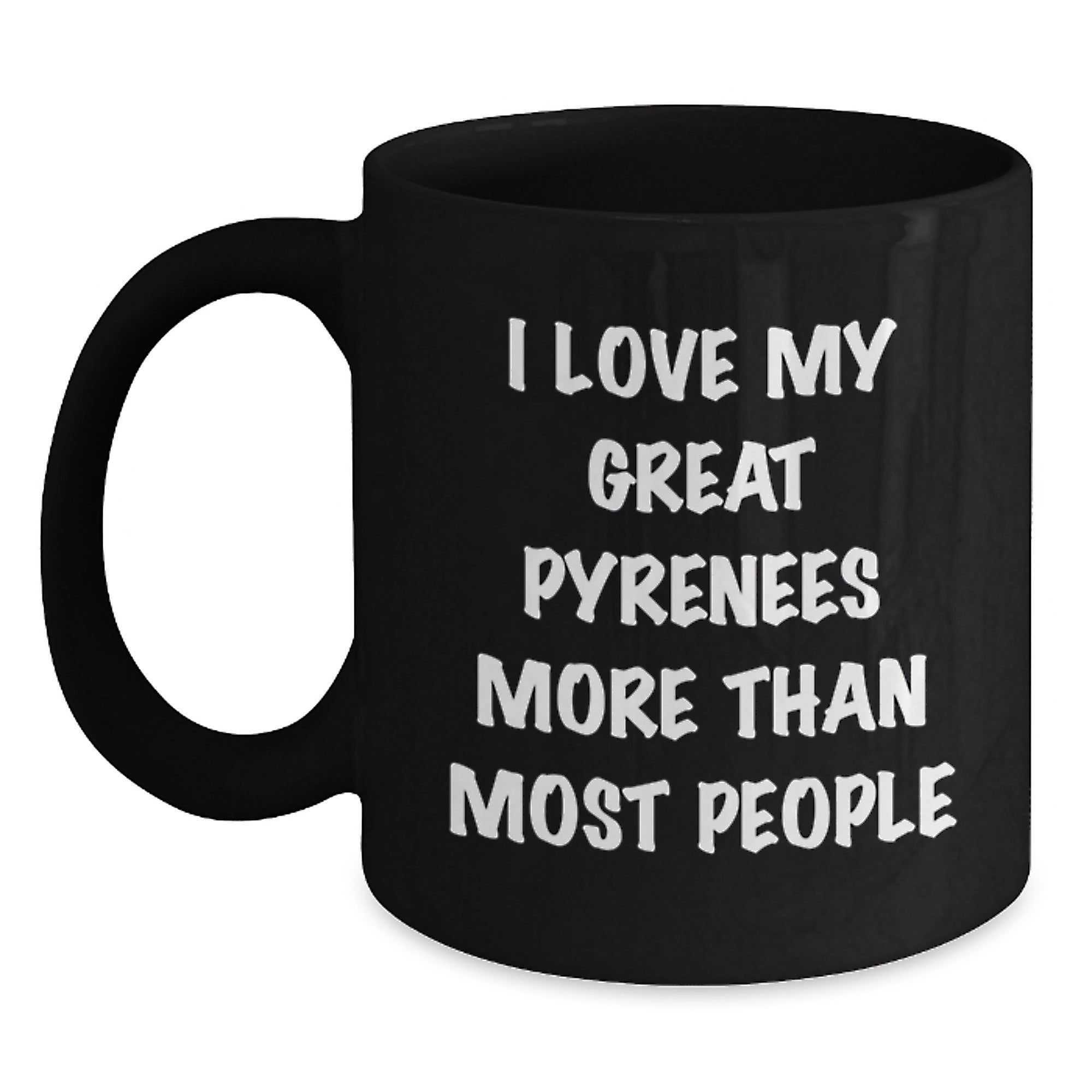 Funny Great Pyrenees Dog Gifts for Men, Women, Friends and Family - I Love My Great Pyrenees More Than Most People Black Coffee Mug, Birthday Unique Presents - Main