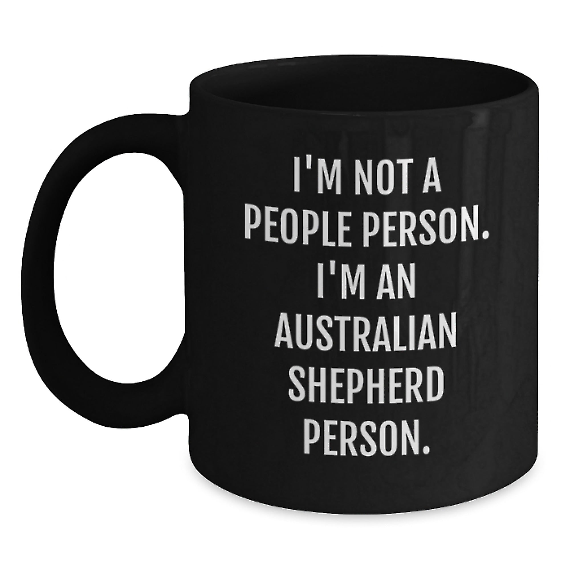 Funny Quote Australian Shepherd Dog Gifts for Friends and Family, I'm Not A People Person. I'm An Australian Shepherd Person. Funny Birthday Unique Gifts from Men and Women - Main