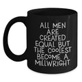 Millwright Enthusiast Funny Quote Black Coffee Mug, Gifts from Men to Millwright, Mother's Day Unique Gifts for Him - Main