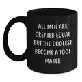 Funny Tool Maker Gifts for Dad Funny Coffee Mug Black All Men Are Created Equal - Main