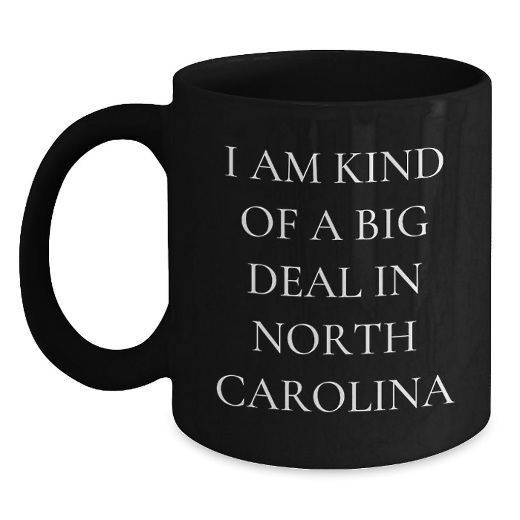 Funny North Carolina Gifts for Mom - I Am Kind Of A Prime Selection In North Carolina Black Coffee Mugs for Women - Main