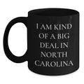 Funny North Carolina Gifts for Mom - I Am Kind Of A Prime Selection In North Carolina Black Coffee Mugs for Women - Main