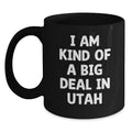 Utah Black Coffee Mugs Funny Quote 'I Am Kind Of A Prime Selection In Utah' Gifts for Mom from Friends - Main