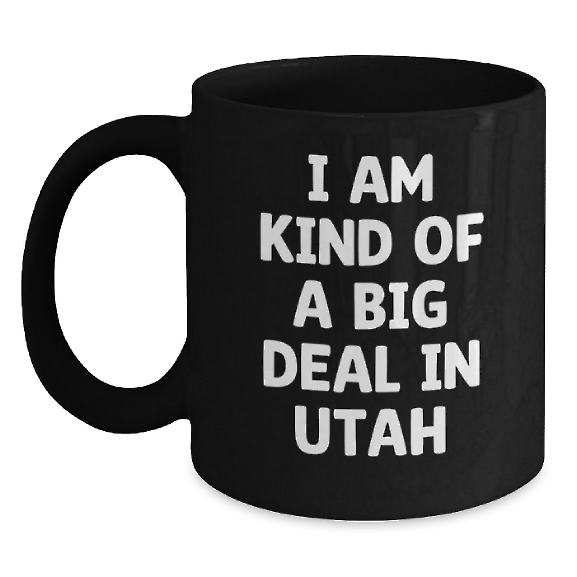 Utah Black Coffee Mugs Funny Quote 'I Am Kind Of A Prime Selection In Utah' Gifts for Mom from Friends - Main
