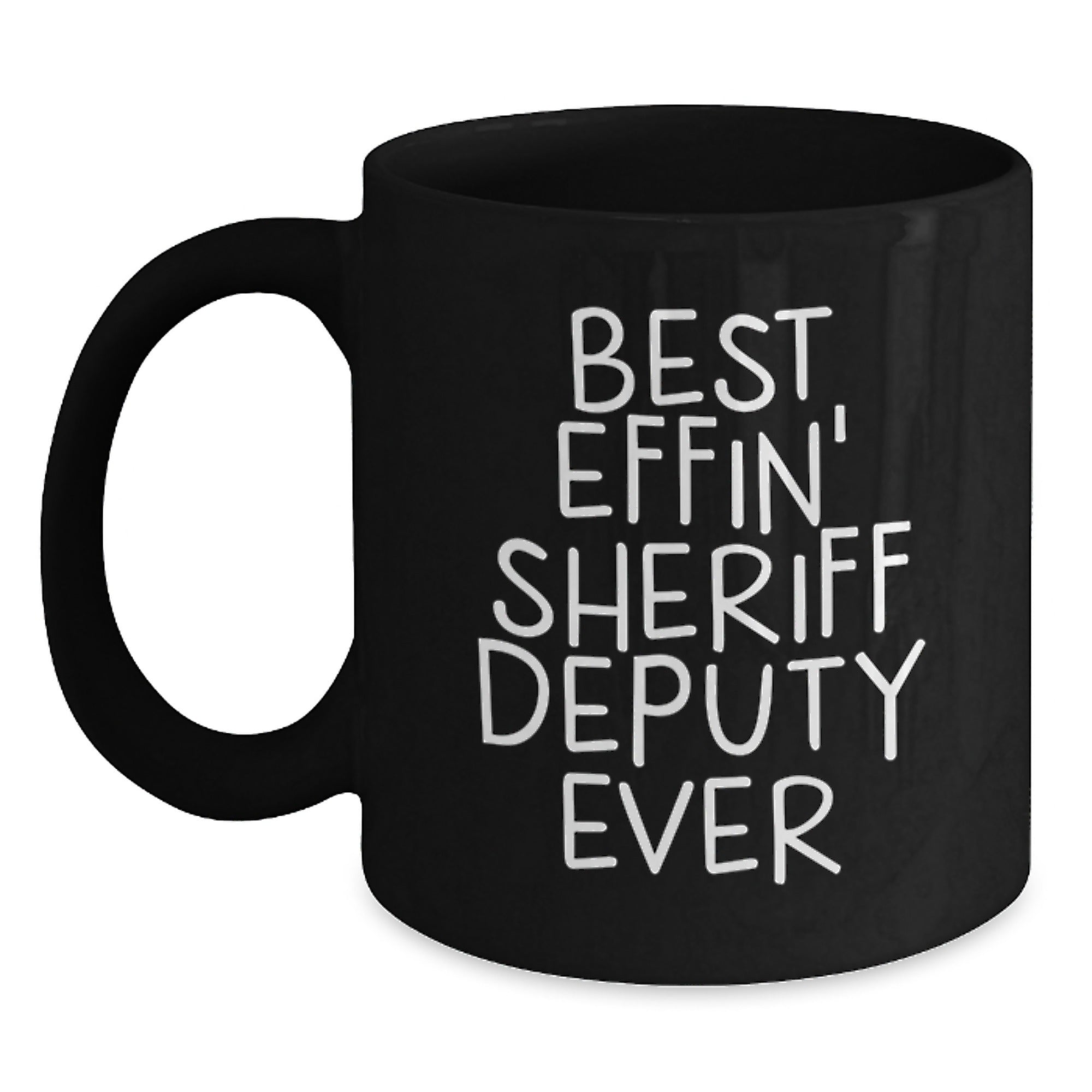 Funny Sheriff Deputy Graduation Unique Gifts from Men to Sheriff Deputy Black Coffee Mug with Best Effin' Sheriff Deputy Ever Quote - Main