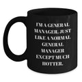 Funny General Manager Gifts for Mom - I'm A General Manager Hotter Black Coffee Mug Gifts from Friends - Gifts for General Manager Men Women - Main