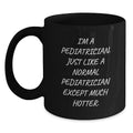 Funny Pediatrician Gifts - I'm A Pediatrician Black Coffee Mug for Dad, Perfect Unique Father's Day Unique Gifts from Men to Family - Main