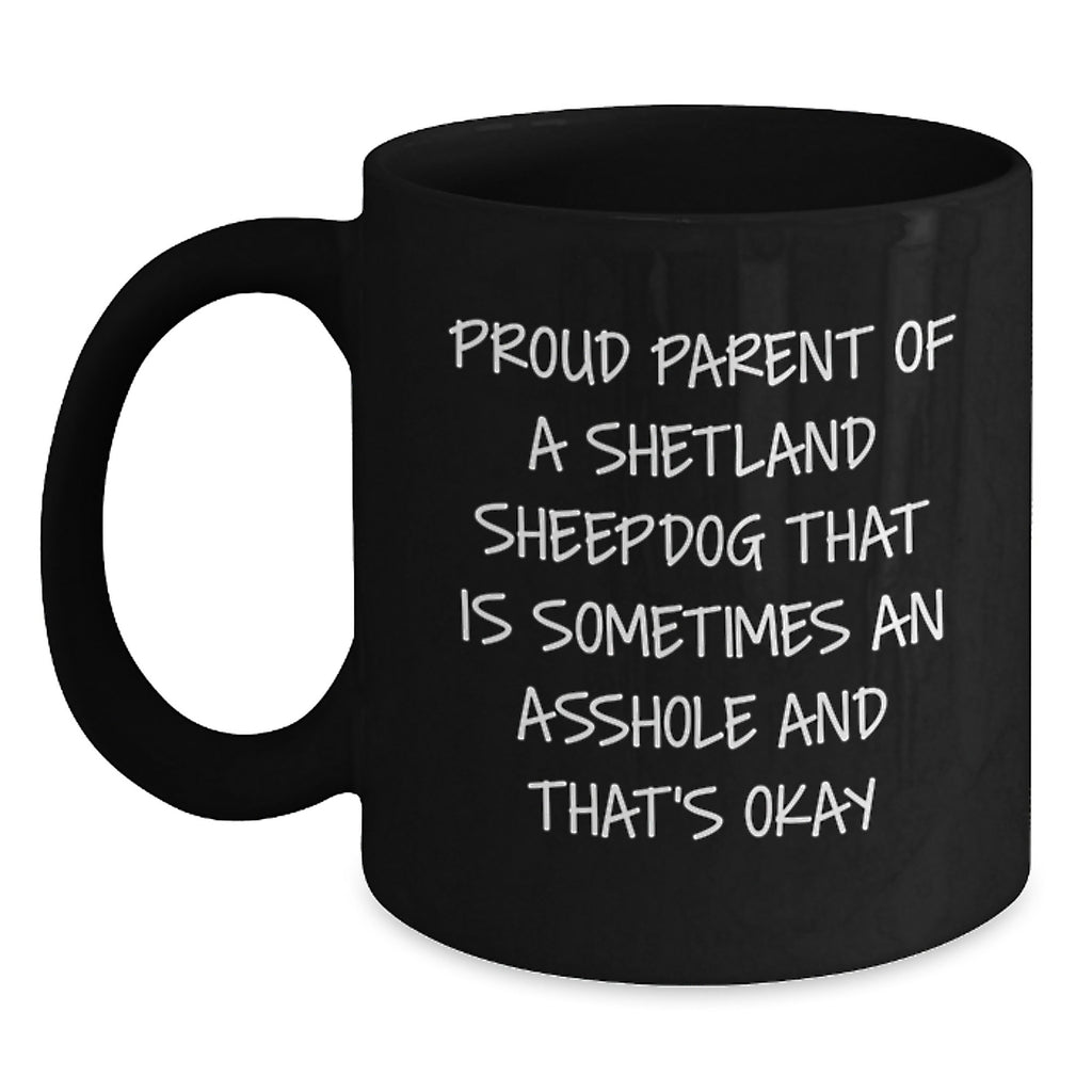 Funny Shetland Sheepdog Quotes Gifts for Mom Shetland Sheepdog Lover Black Coffee Mug - Main