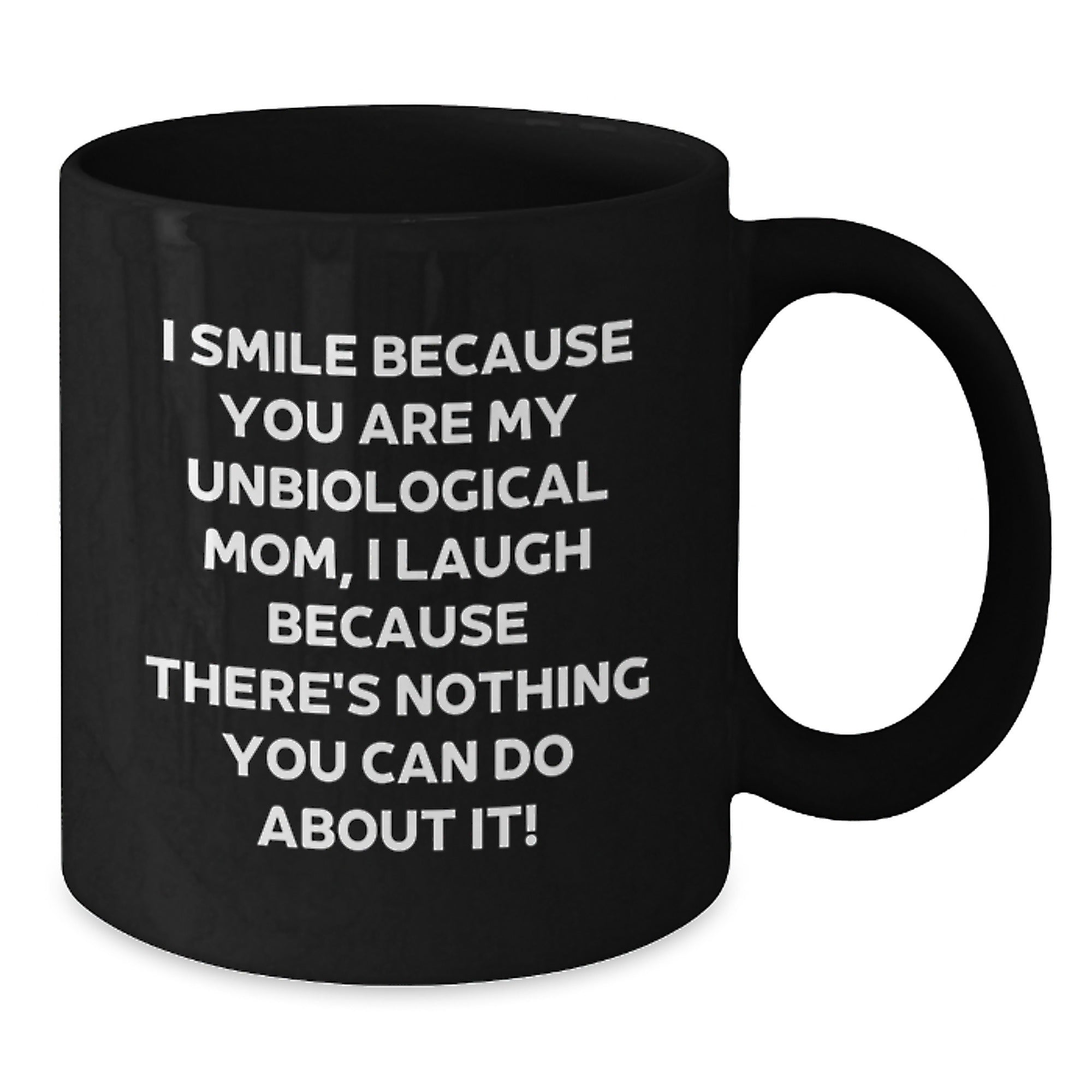 Unbiological Mom Funny Black Coffee Mug Gifts from Men to Unbiological Mom for Mother's Day - Unique Ceramic Mug - Additional