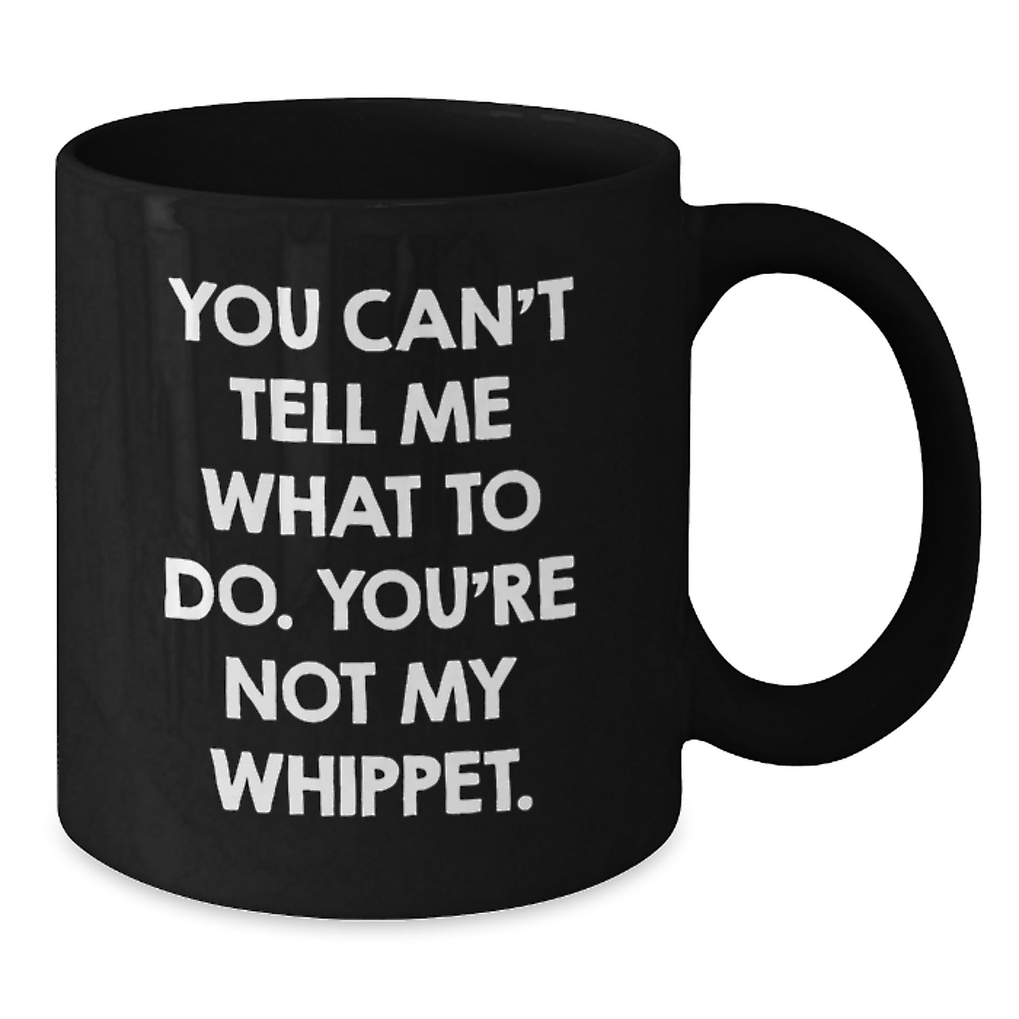 Funny Whippet Dog Quotes Black Coffee Mug, Birthday Unique Gifts from Friends for Men, Unique Ceramic Mug with 11oz or 15oz Capacity, Ideal Gift for Whippet Dog Lovers - Additional