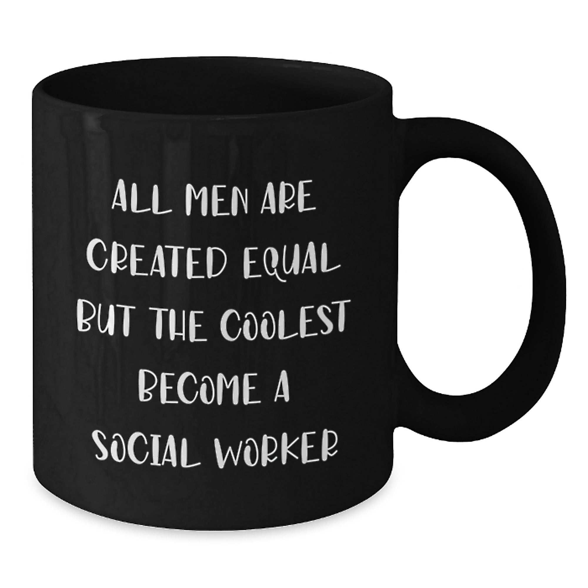 Funny Social Worker Gifts from Dad for Father's Day Unique Black Coffee Mugs, 'All Men Are Created Equal But The Coolest Become A Social Worker' Quote - Additional