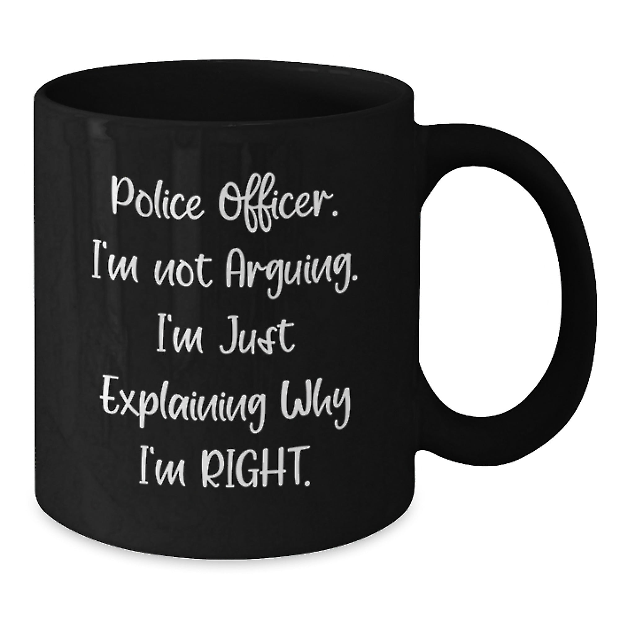 Funny Police Officer Gifts for Men - Graduation Unique Gifts from Family to Police Officer Black Coffee Mug - I'm Not Arguing Mugs - Additional