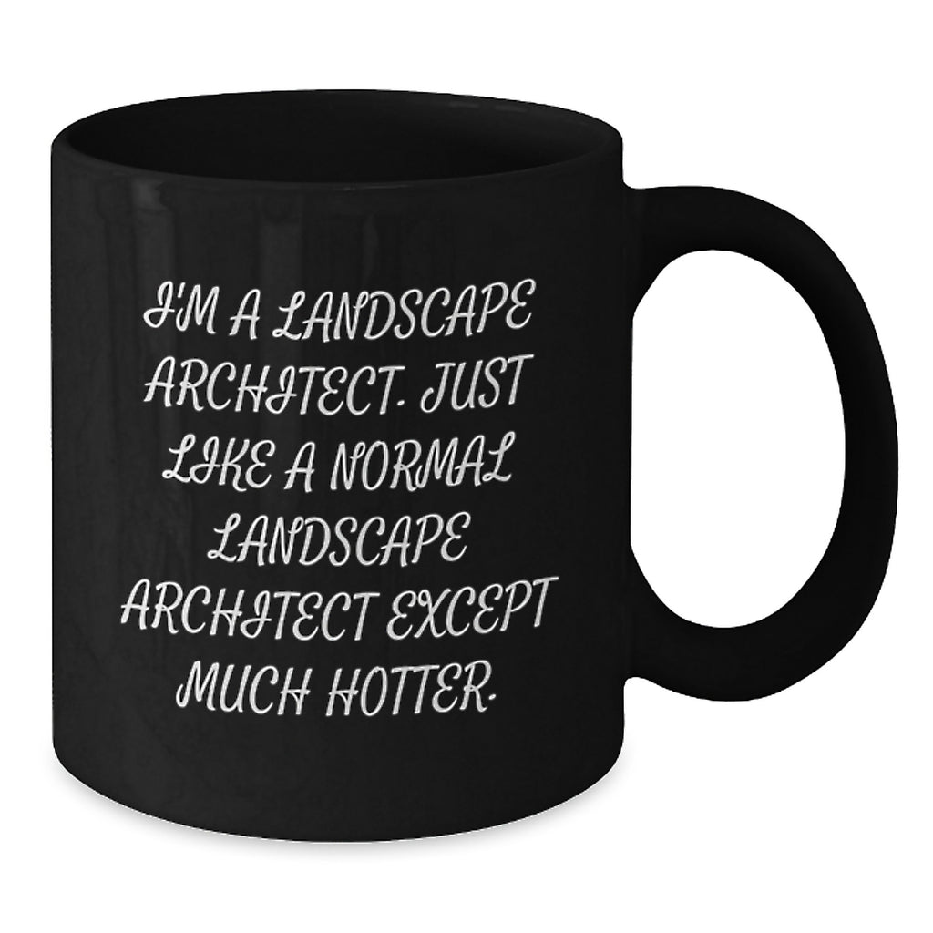 Funny Landscape Architect Gifts from Friends - Unique Black Coffee Mug for Landscape Architect Mom on Mother's Day - Additional