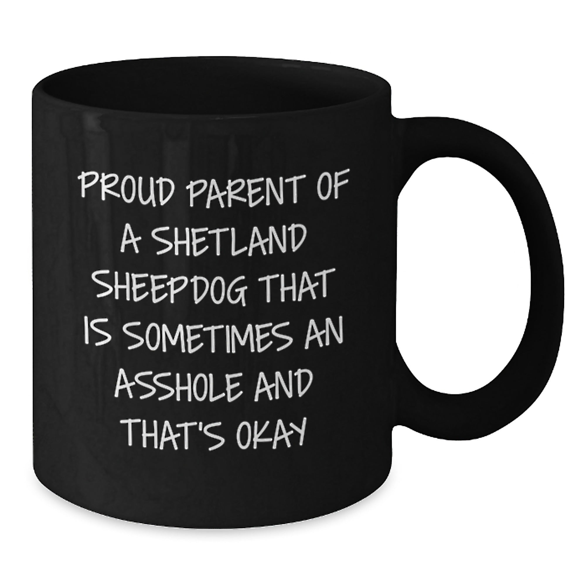 Funny Shetland Sheepdog Quotes Gifts for Mom Shetland Sheepdog Lover Black Coffee Mug - Additional