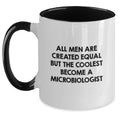 Funny Microbiologist Gifts for Him - Two Tone Coffee Mug, Inspirational Quote: 'All Men Are Created Equal But The Coolest Become A Microbiologist', Gifts from Men on Mother's Day - Main