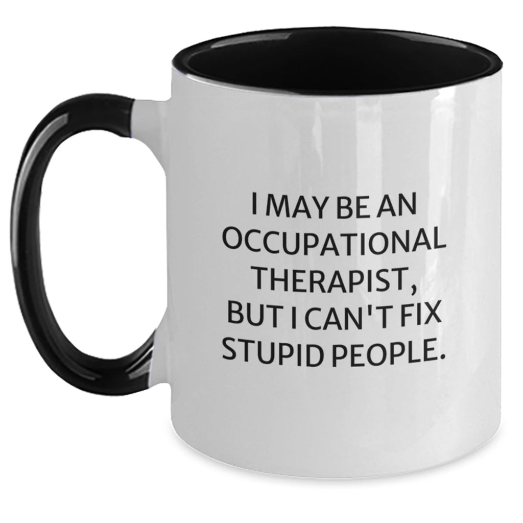 Occupational Therapist Humor Gifts from Men - Two Tone Coffee Mug for Occupational Therapist - Funny Occupational Therapist Quote - Main