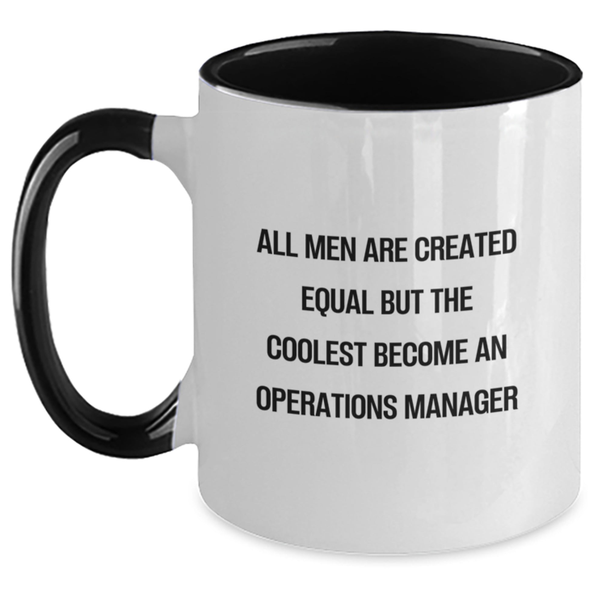 Funny Operations Manager Gifts for Mom, 'All Men Are Created Equal But The Coolest Become An Operations Manager' Two Tone Coffee Mug - Unique Mother's Day Unique Gift from Mom to Operations Manager - Main