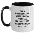 Funny Hairstylist Gifts for Mother's Day - Two Tone Coffee Mug - I'm a Hairstylist Except Much Hotter - Gifts from Friends and Family - Main