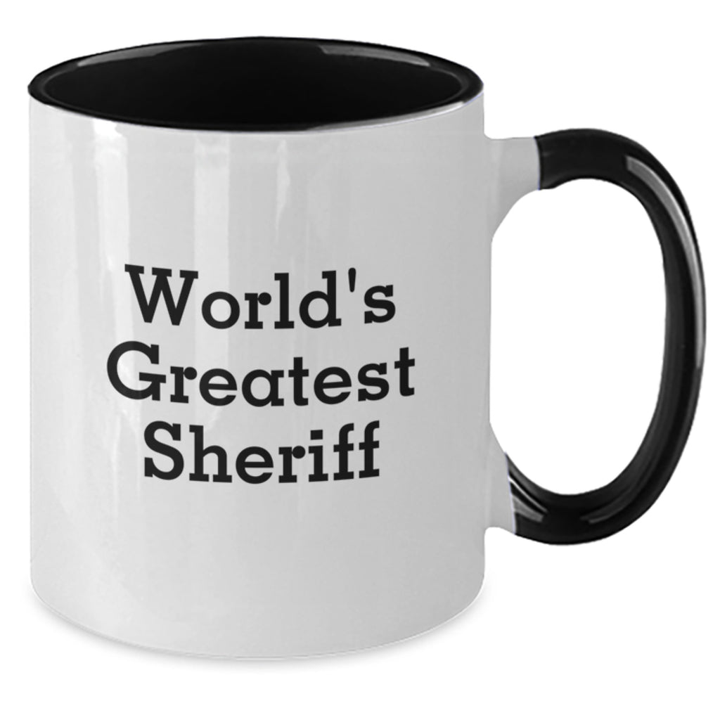 Funny Sheriff Gifts from Men for World's Greatest Sheriff Two Tone Coffee Mug, Unique Mother's Day Unique Gifts for Sheriff - Additional
