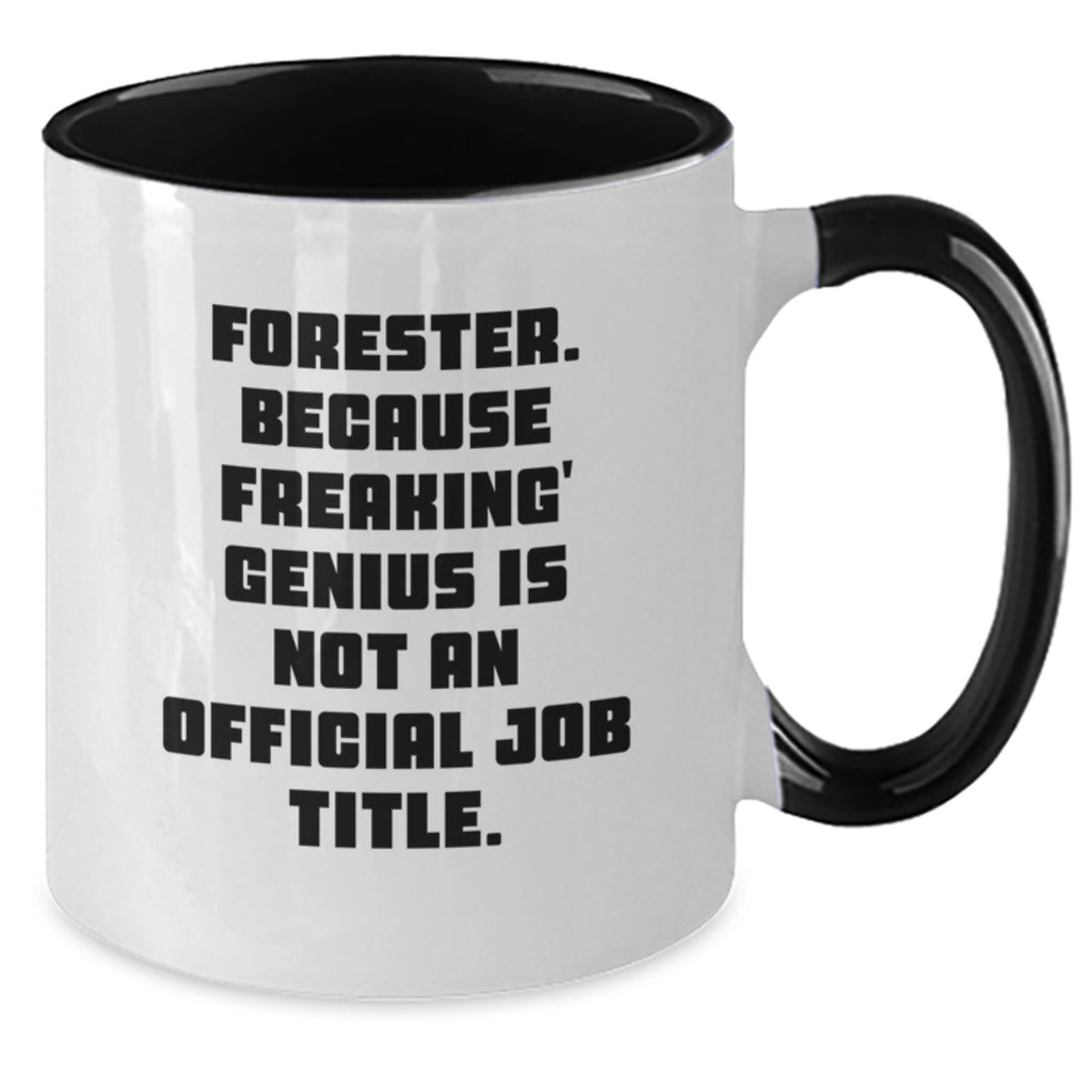Funny Forester Gifts from Friends, Unique Two Tone Coffee Mugs for Forester on Mother's Day, Forester Quote - Additional