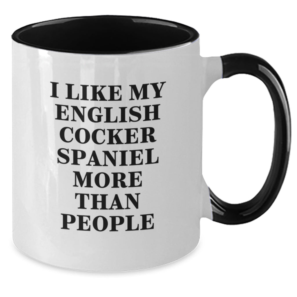 Funny English Cocker Spaniel Dog Gifts for Men, Women, Friends from Family, 'I Like My English Cocker Spaniel More Than People' Two Tone Coffee Mug - Additional