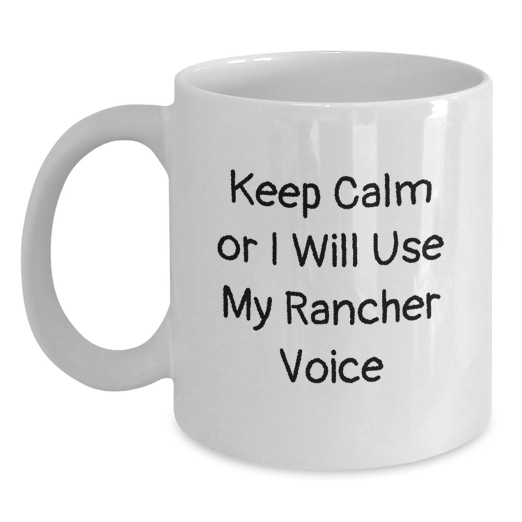 Rancher Humor Funny White Coffee Mug Gifts from Men to Wife on Mother's Day Unique Rancher Voice - Main