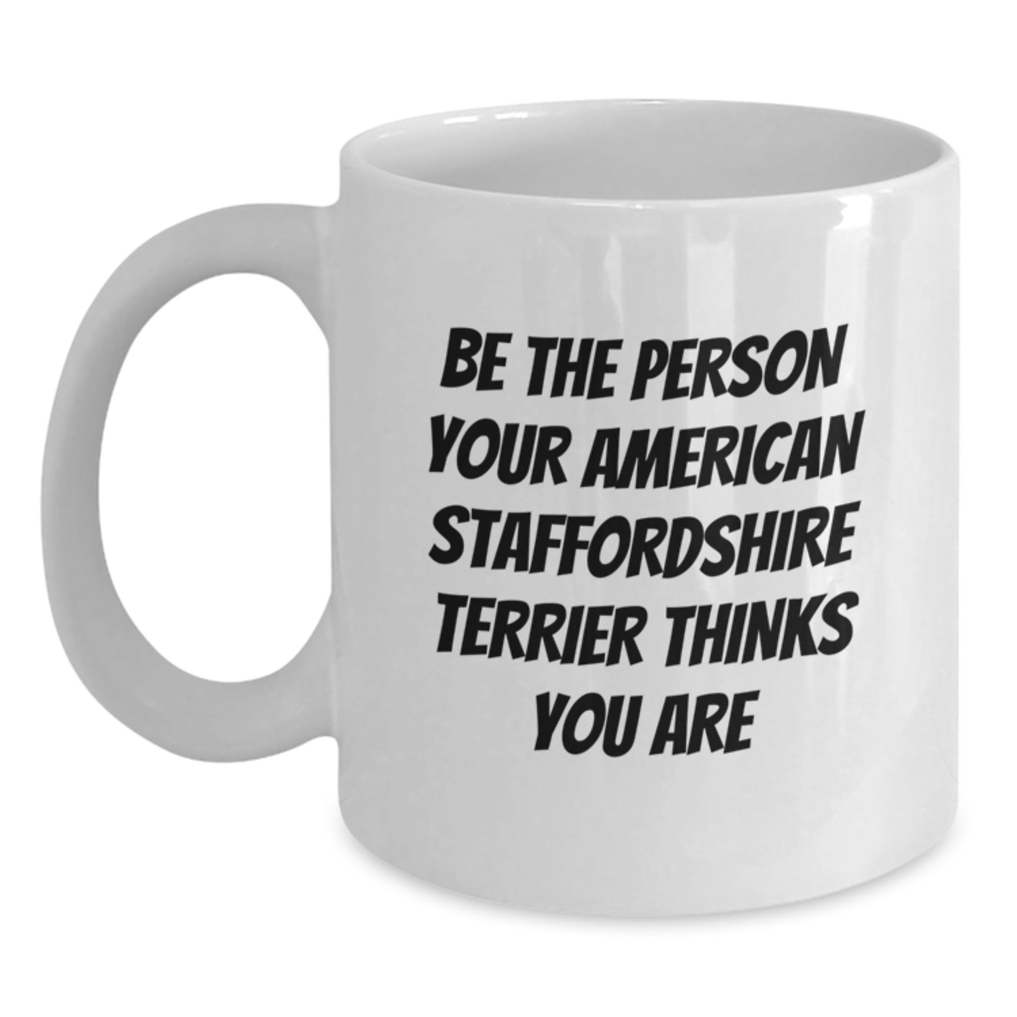 Funny American Staffordshire Terrier Dog White Coffee Mugs for Birthday Unique Gifts from Men to Family - Main