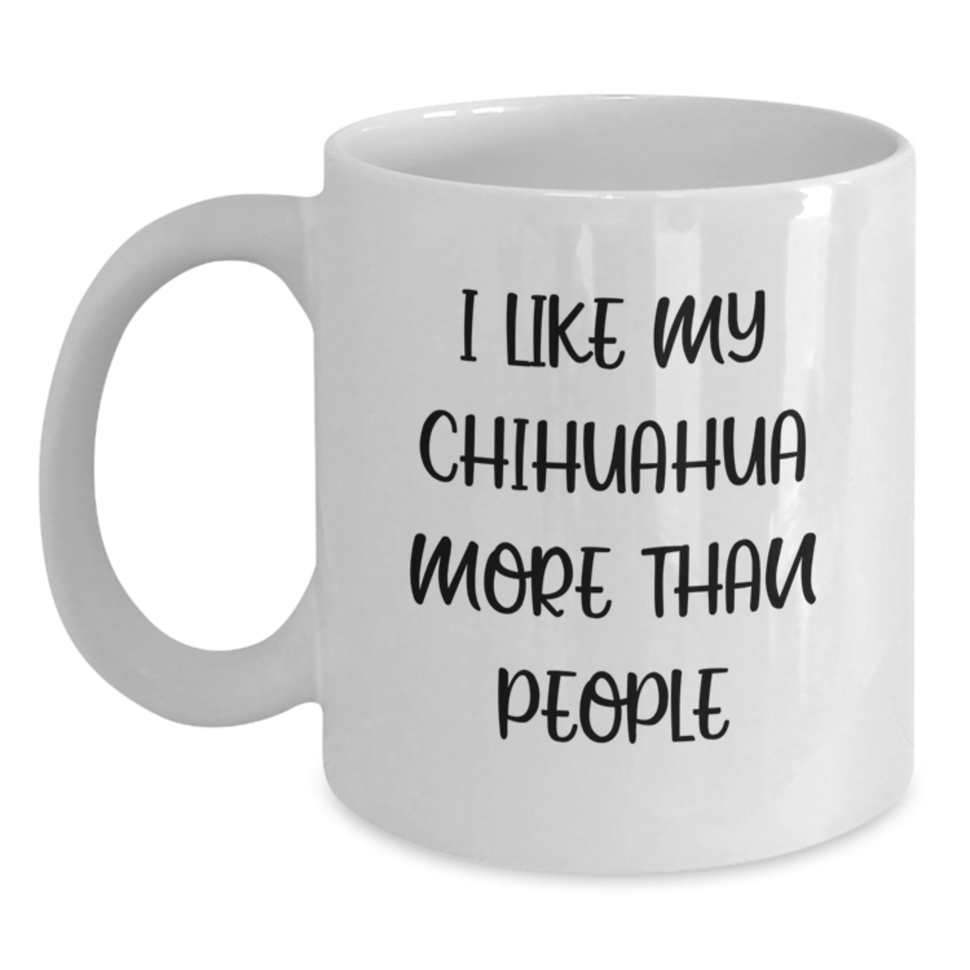 Funny Chihuahua Dog Humor White Coffee Mug Gifts from Men to Chihuahua Dog Lovers on Birthday Unique Gifts for Women and Friends - Main