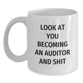 Funny Auditor Gifts from Mom on Mother's Day - 'Look At You Becoming An Auditor' White Coffee Mug for Auditor Friends and Family - Main