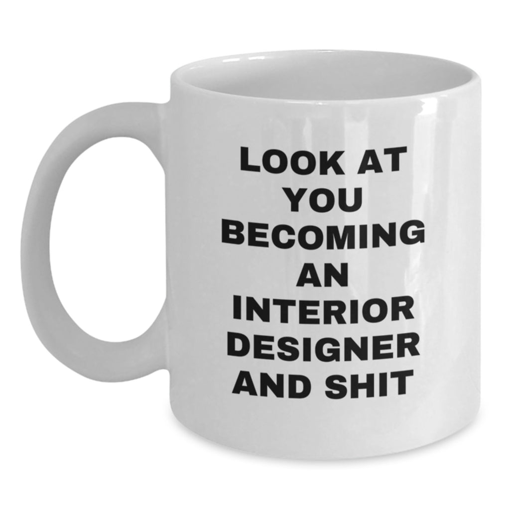 Interior Designer Humor Gifts from Men to Women White Coffee Mugs, Funny Quote Interior Designer Unique Gifts for Mother's Day - Main