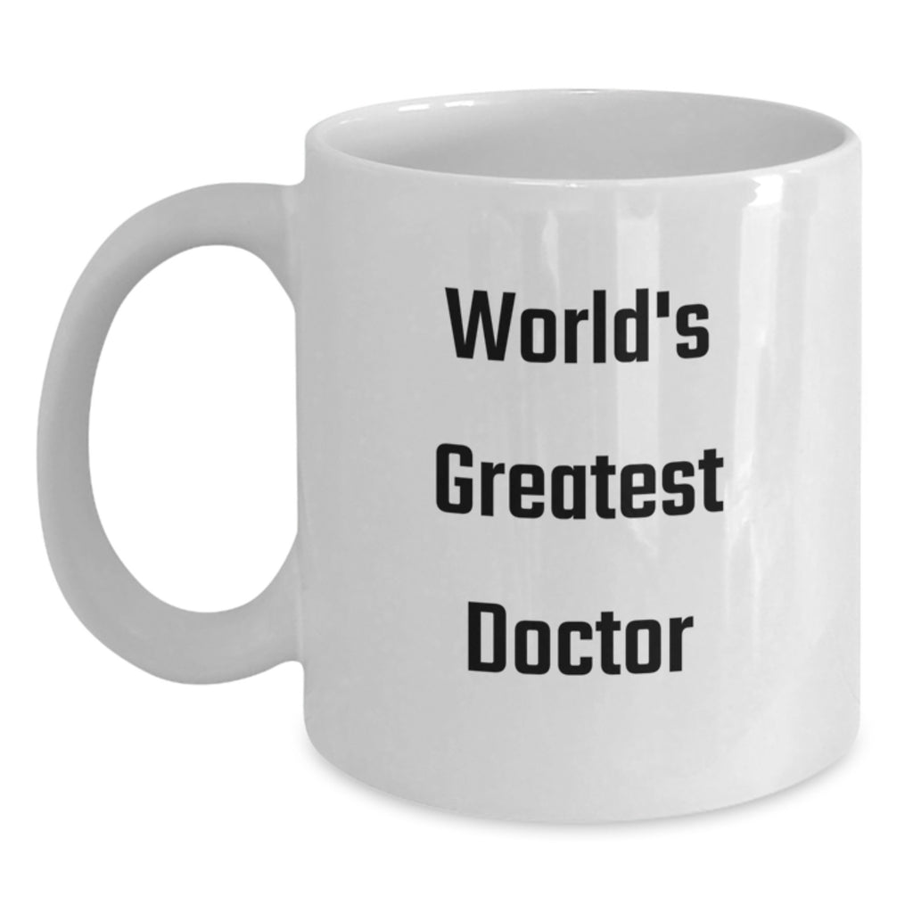 Funny World's Greatest Doctor Quote Gifts from Men to Doctor, Unique Mother's Day Unique Gifts for Doctor, White Coffee Mug - Main