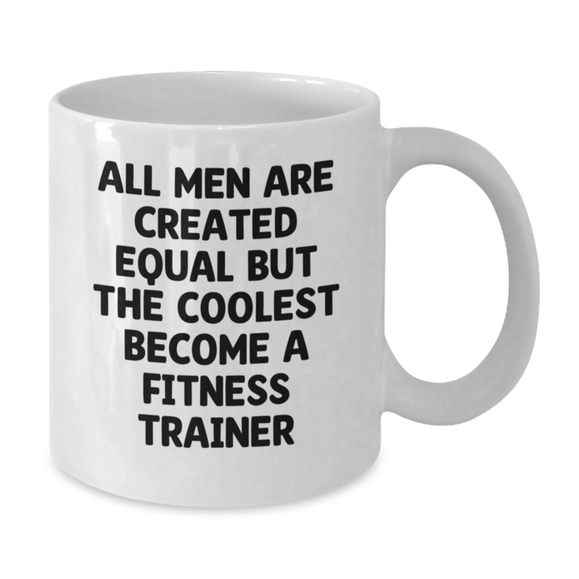 Funny Fitness Trainer Gifts for Him - White Coffee Mug with Inspirational Quote, All Men Are Created Equal But The Coolest Become A Trainer, Unique Father's Day Unique Gifts from Men - Additional