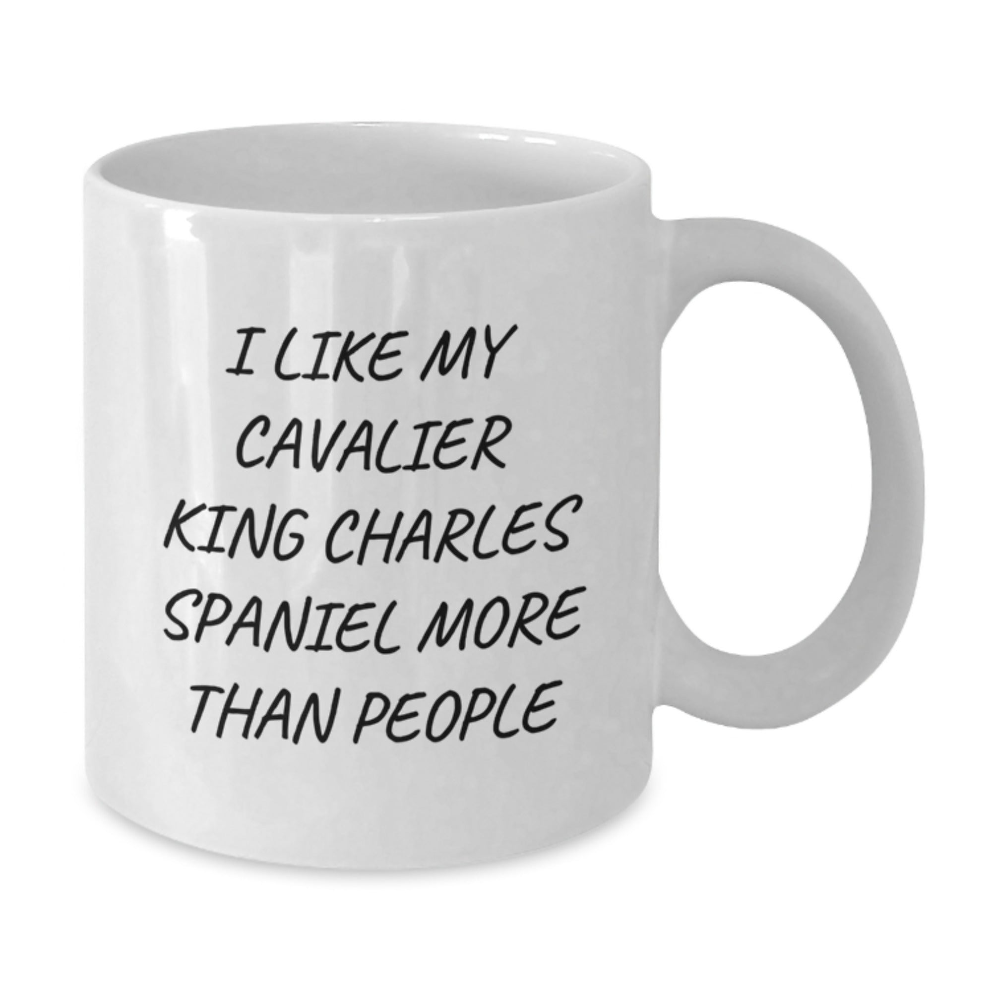 Cavalier King Charles Spaniel Dog Funny Quote White Coffee Mug, Gifts from Family to Friends for Birthday Unique Gifts, I Like My Cavalier King Charles Spaniel More Than People White Ceramic Mug - Additional