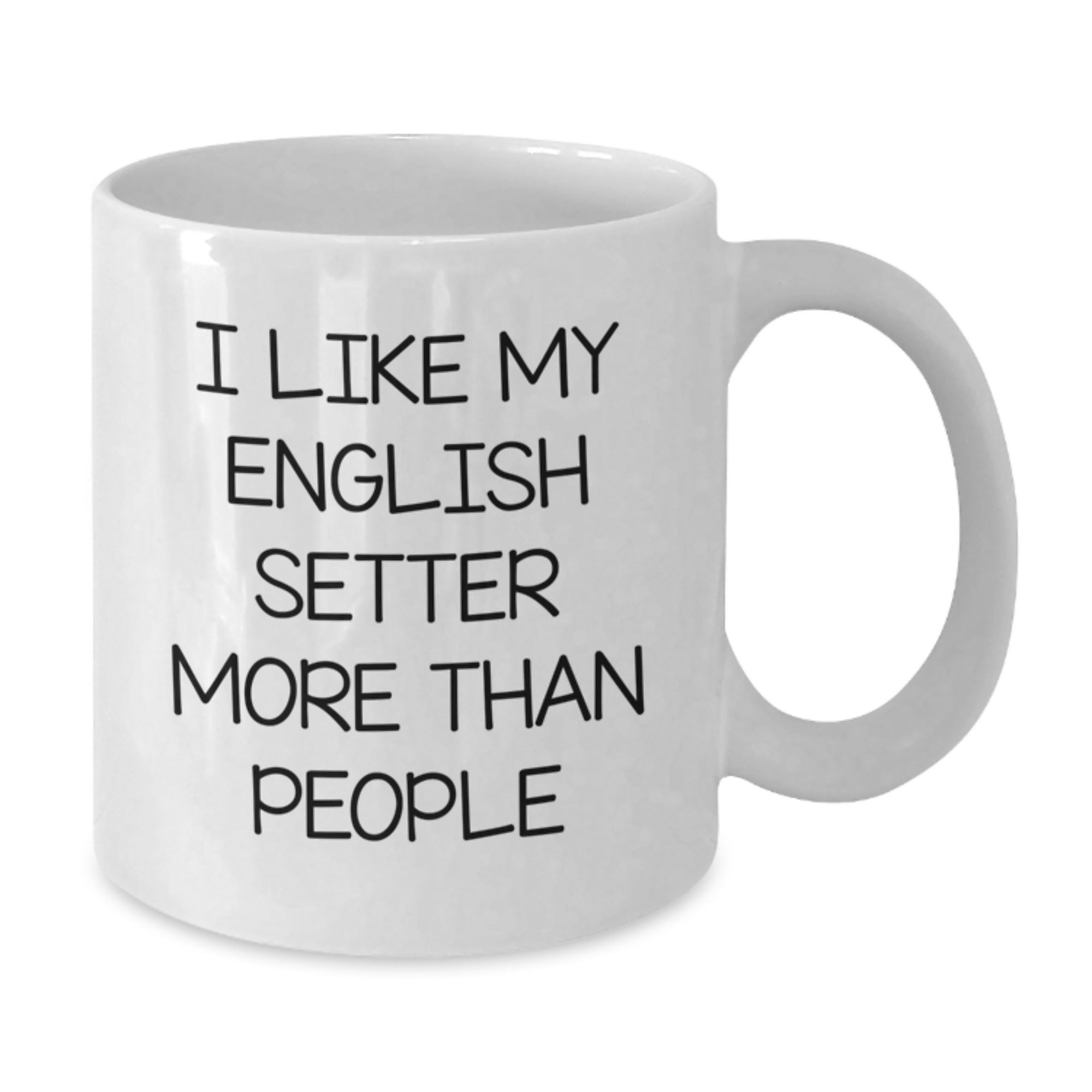 English Setter Dog Lovers Funny Quote Gifts from Friends and Family for Birthday Unique White Coffee Mug - Additional