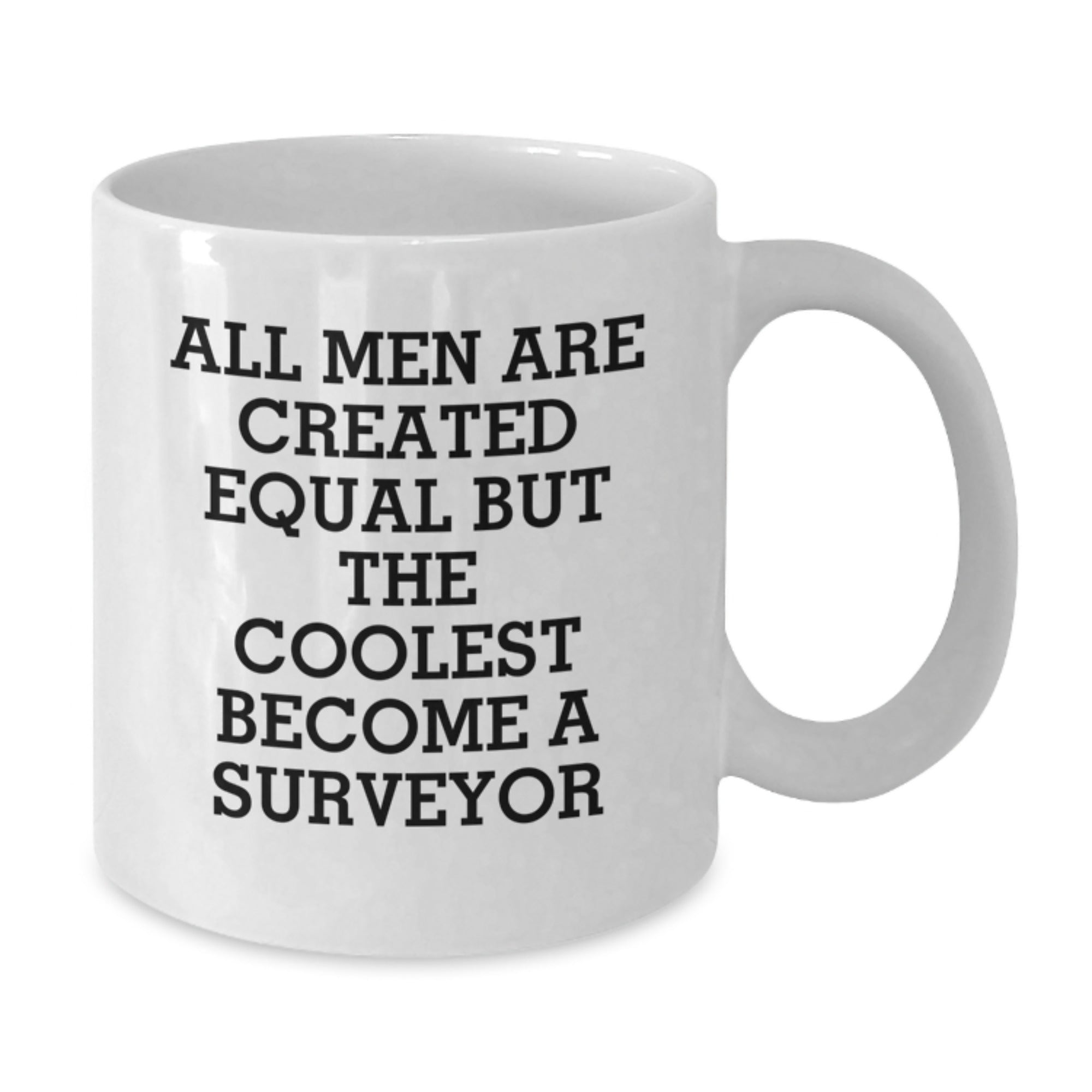 Gifts from Men - Inspirational Quote for Surveyor Dad White Coffee Mug, 11oz or 15oz, Ceramic, Microwave Safe, Ideal Gift for Father's Day - Additional