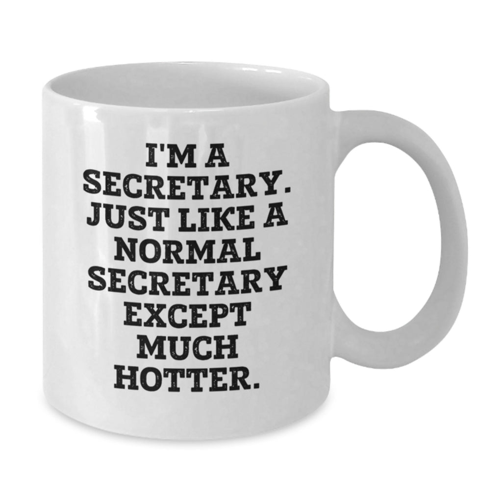 Funny Secretary White Coffee Mug Gifts from Men to Women on Mother's Day, I'm A Secretary Mugs for Secretary Lovers, White Ceramic Mug - Additional