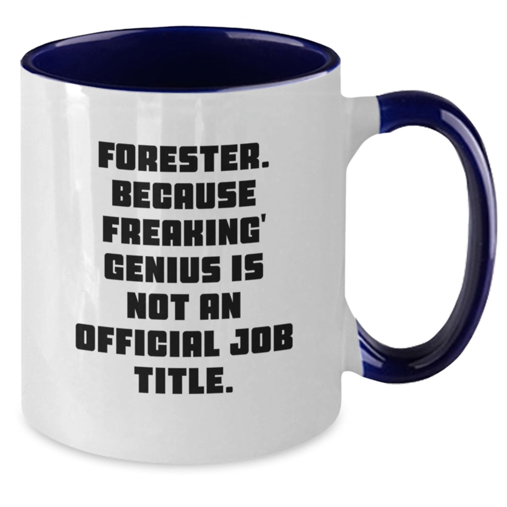 Funny Forester Gifts from Friends, Unique Two Tone Coffee Mugs for Forester on Mother's Day, Forester Quote - Additional
