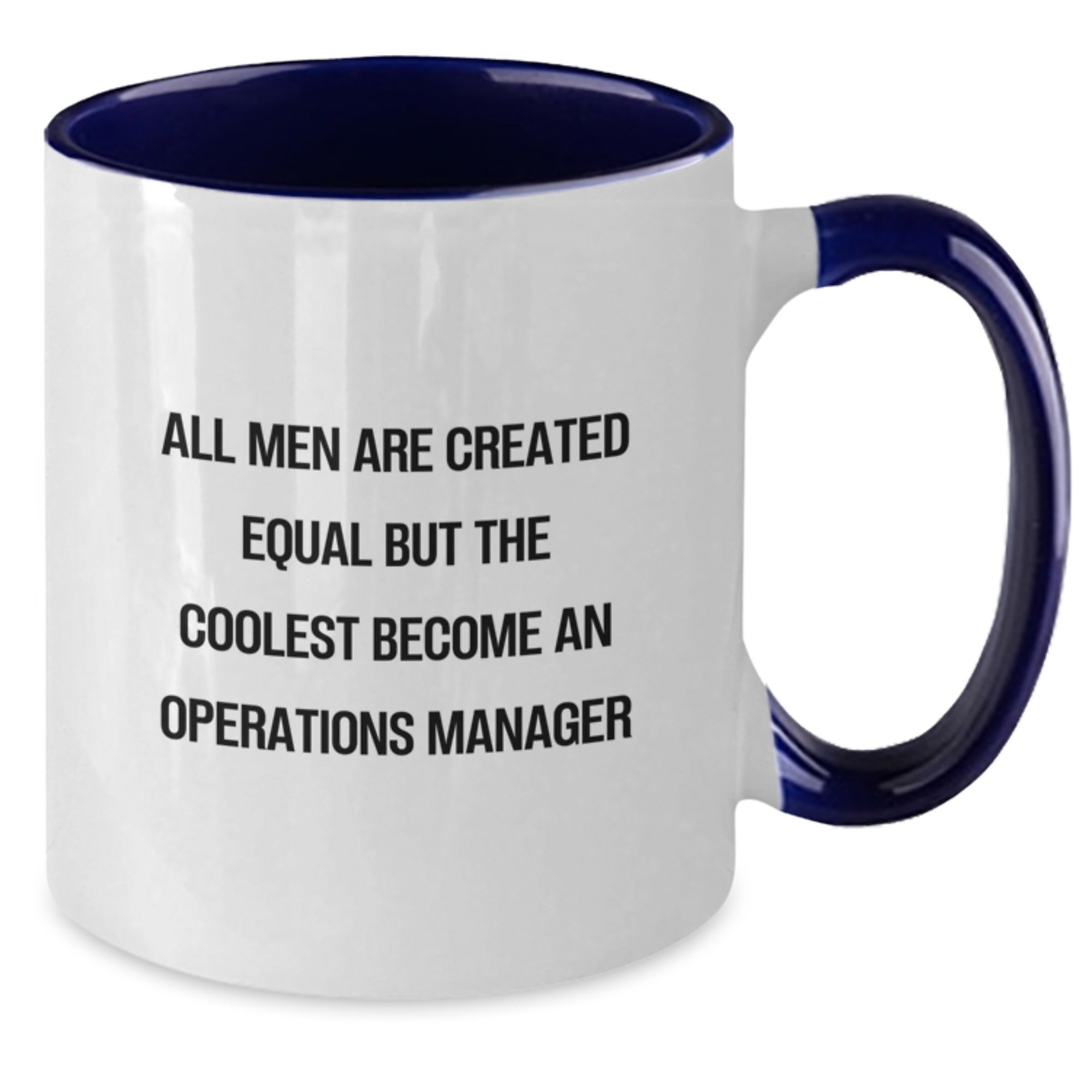 Funny Operations Manager Gifts for Mom, 'All Men Are Created Equal But The Coolest Become An Operations Manager' Two Tone Coffee Mug - Unique Mother's Day Unique Gift from Mom to Operations Manager - Additional