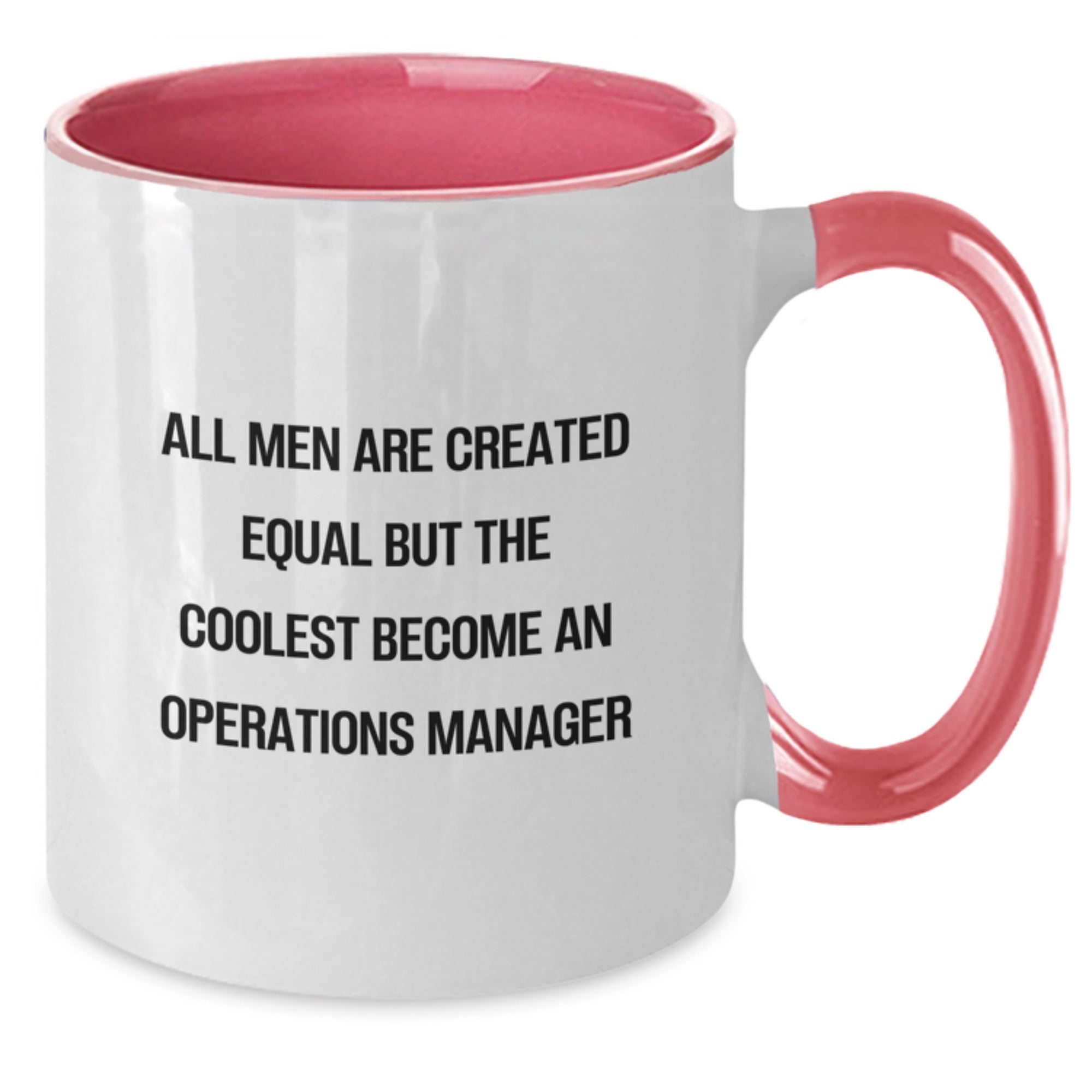 Funny Operations Manager Gifts for Mom, 'All Men Are Created Equal But The Coolest Become An Operations Manager' Two Tone Coffee Mug - Unique Mother's Day Unique Gift from Mom to Operations Manager - Additional