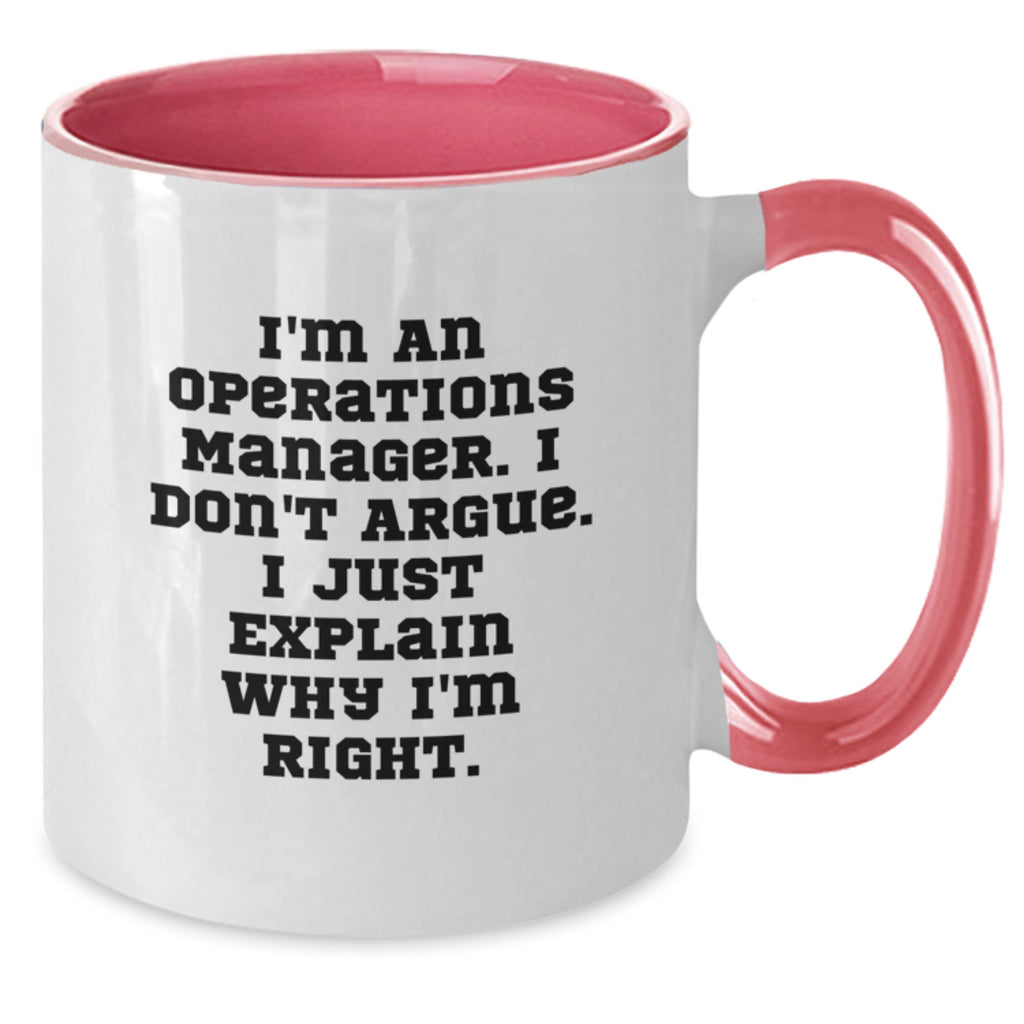 Funny Operations Manager Gifts from Friends for Men, Two Tone Coffee Mug, Inspirational Quote I'm An Operations Manager. I Don't Argue. I Just Explain Why I'm Right. - Graduation Unique Gifts - Additional