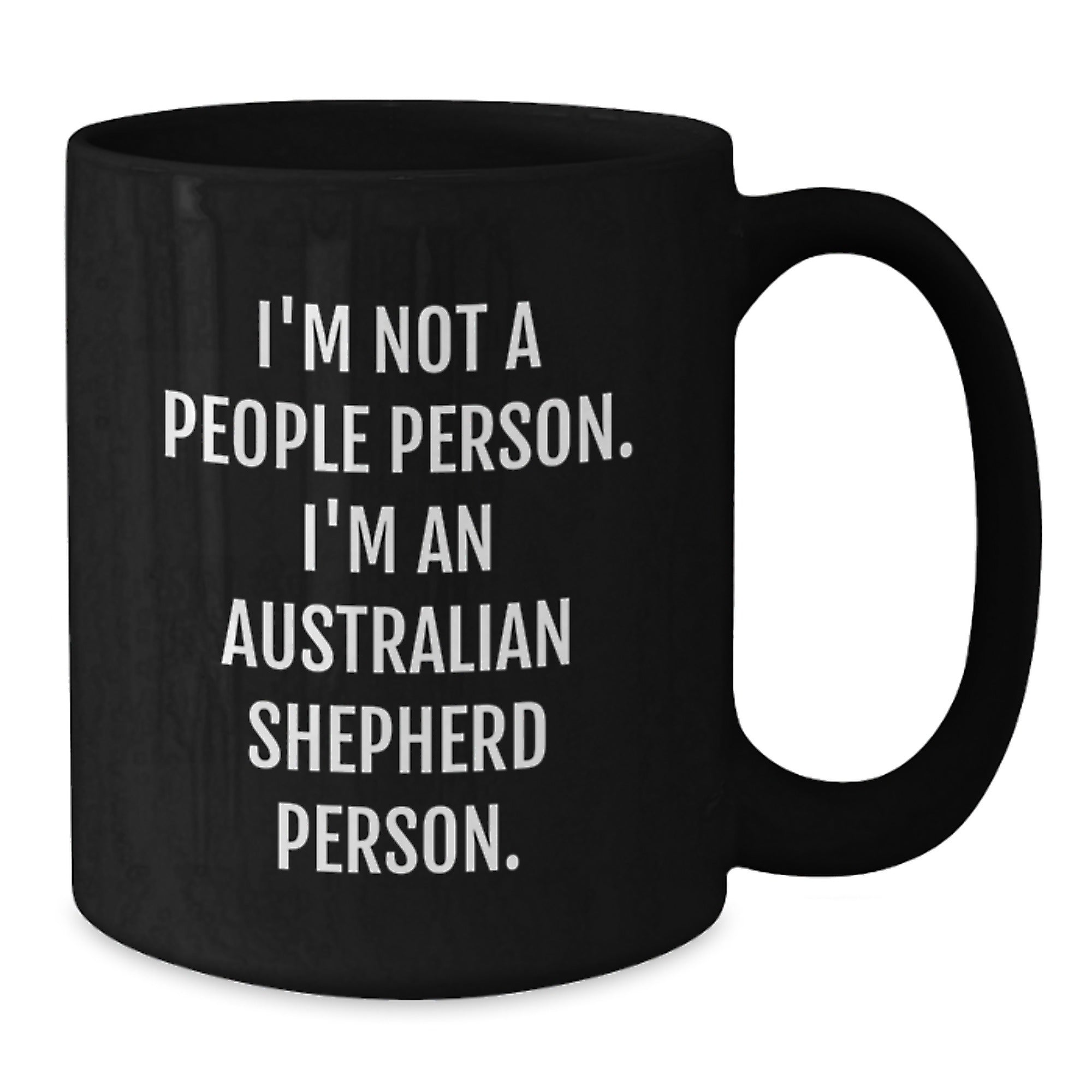 Funny Quote Australian Shepherd Dog Gifts for Friends and Family, I'm Not A People Person. I'm An Australian Shepherd Person. Funny Birthday Unique Gifts from Men and Women - Additional