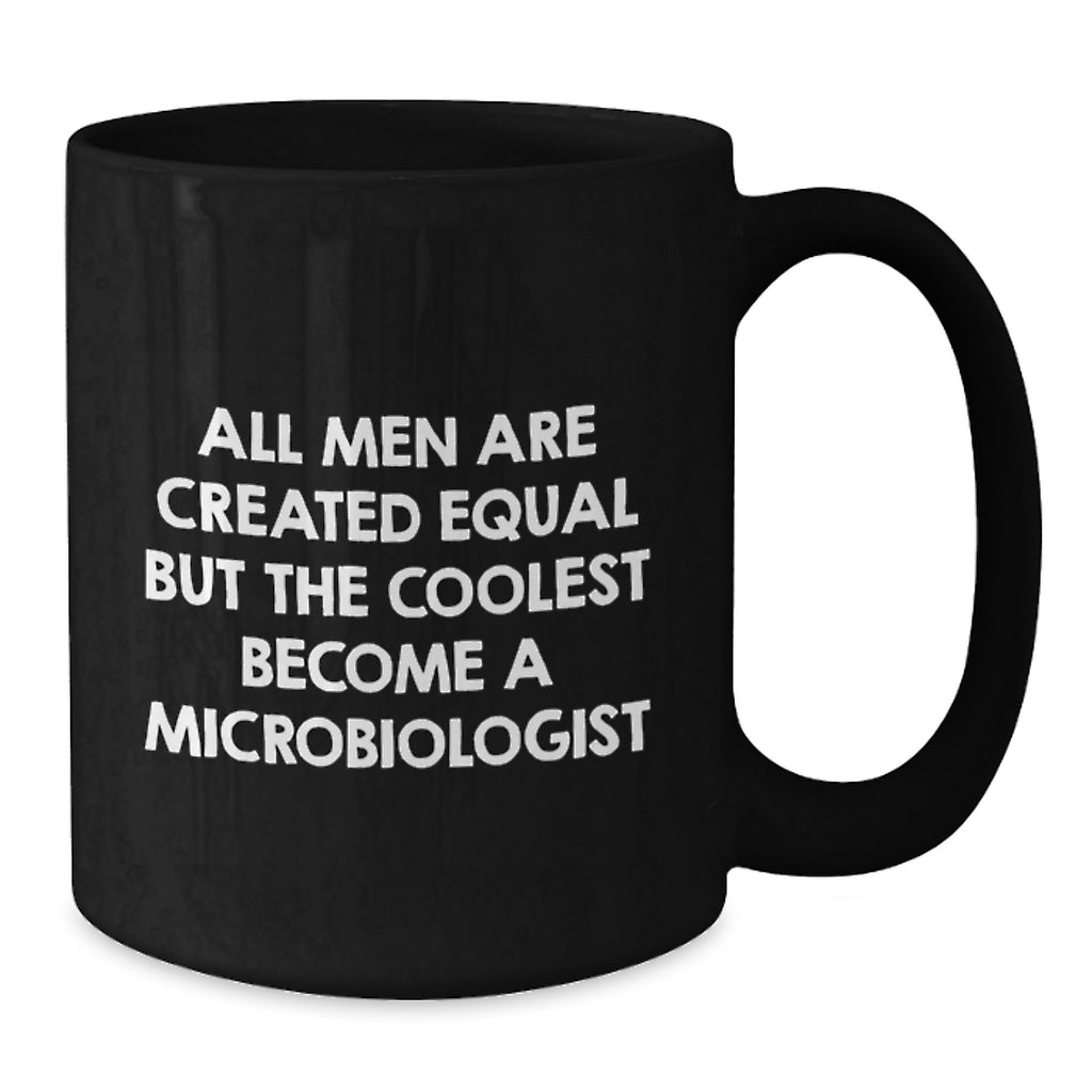 Funny Microbiologist Gifts for Men - Black Coffee Mug - Gifts from Men to Microbiologist on Mother's Day - Additional