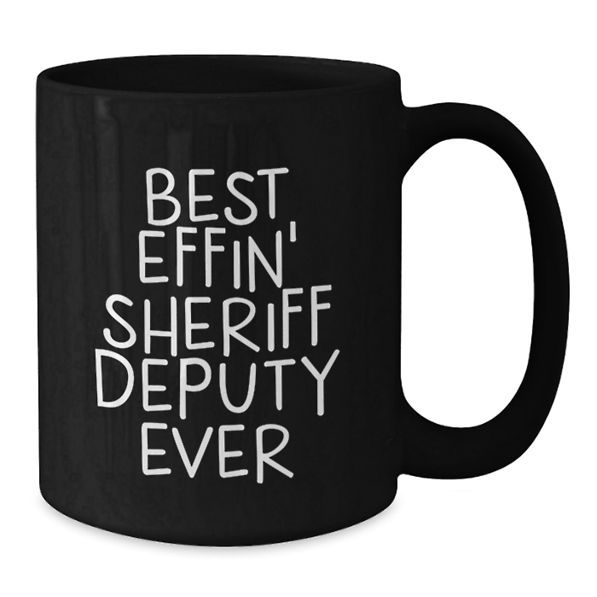Funny Sheriff Deputy Graduation Unique Gifts from Men to Sheriff Deputy Black Coffee Mug with Best Effin' Sheriff Deputy Ever Quote - Additional