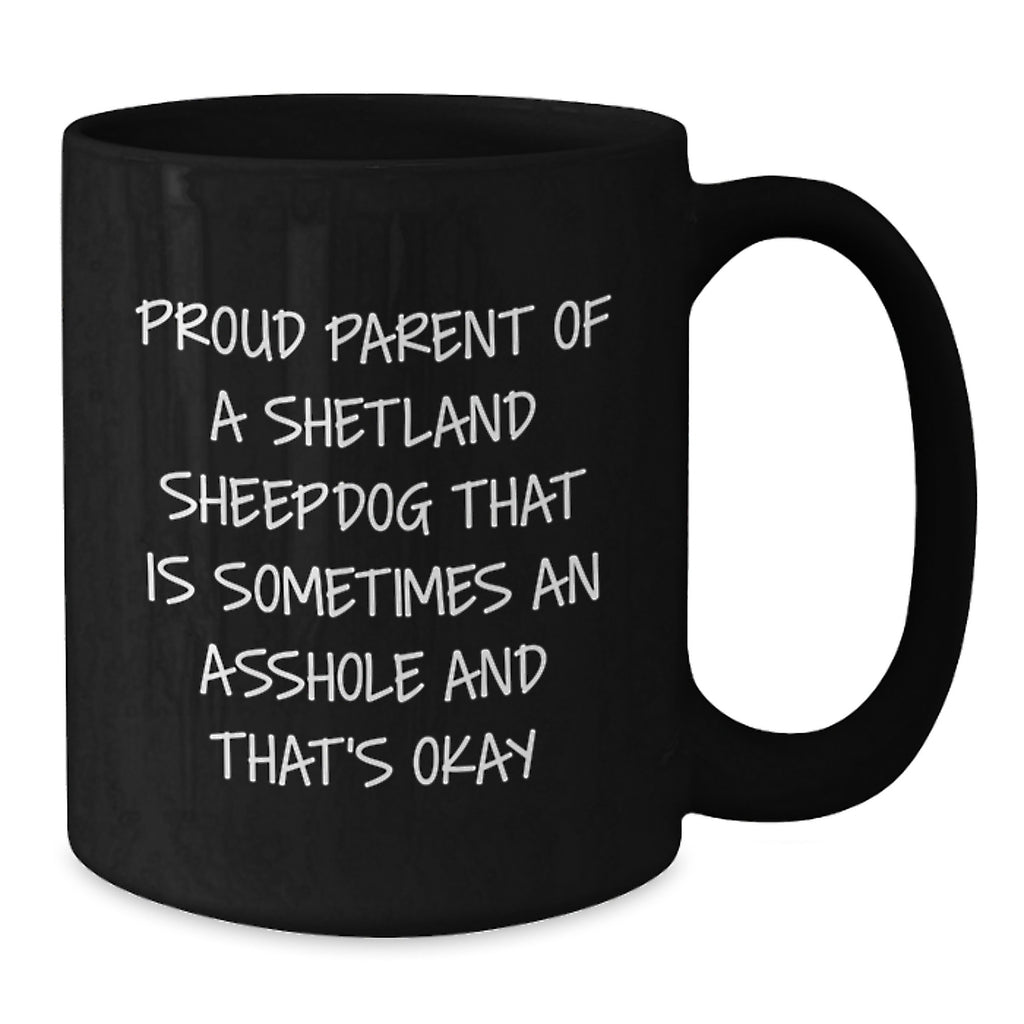 Funny Shetland Sheepdog Quotes Gifts for Mom Shetland Sheepdog Lover Black Coffee Mug - Additional