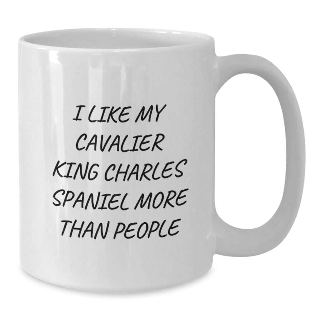 Cavalier King Charles Spaniel Dog Funny Quote White Coffee Mug, Gifts from Family to Friends for Birthday Unique Gifts, I Like My Cavalier King Charles Spaniel More Than People White Ceramic Mug - Additional