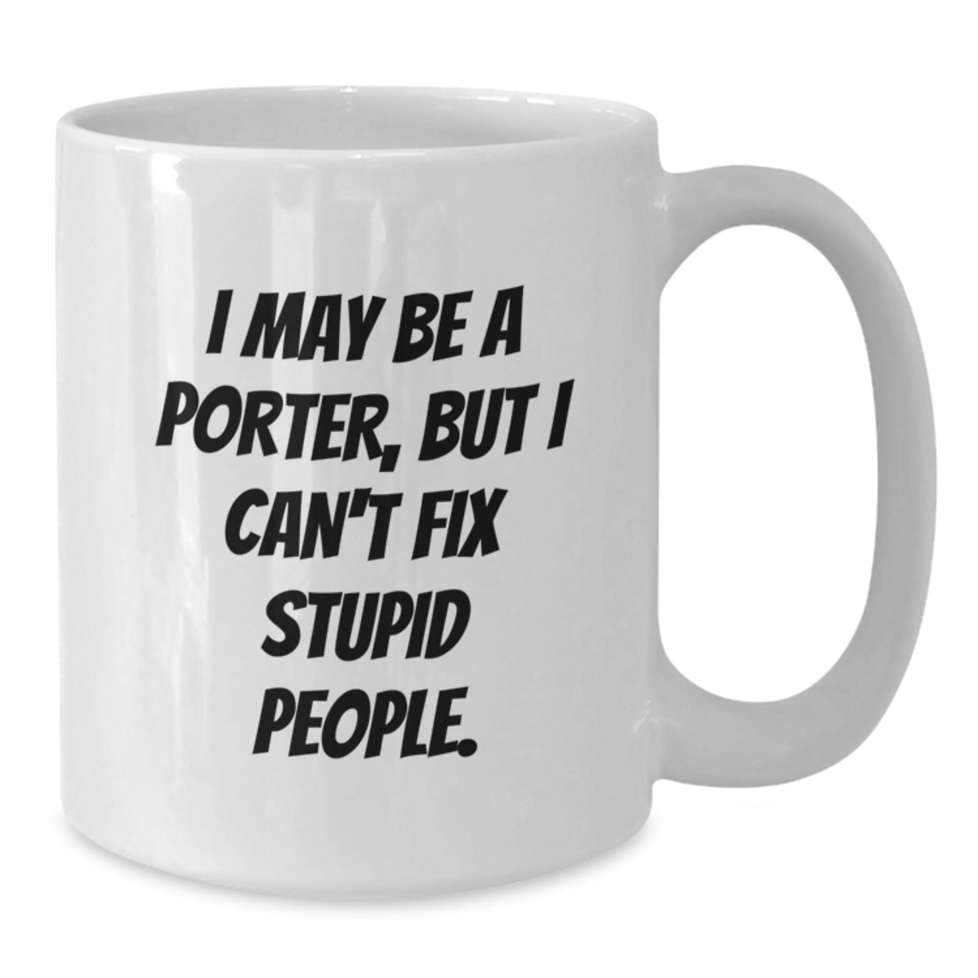 Funny Porter Gifts for Him, Unique White Coffee Mug, 11oz or 15oz Capacity, Ceramic, Gifts from Friends for Porter, Graduation Unique Gifts - Additional