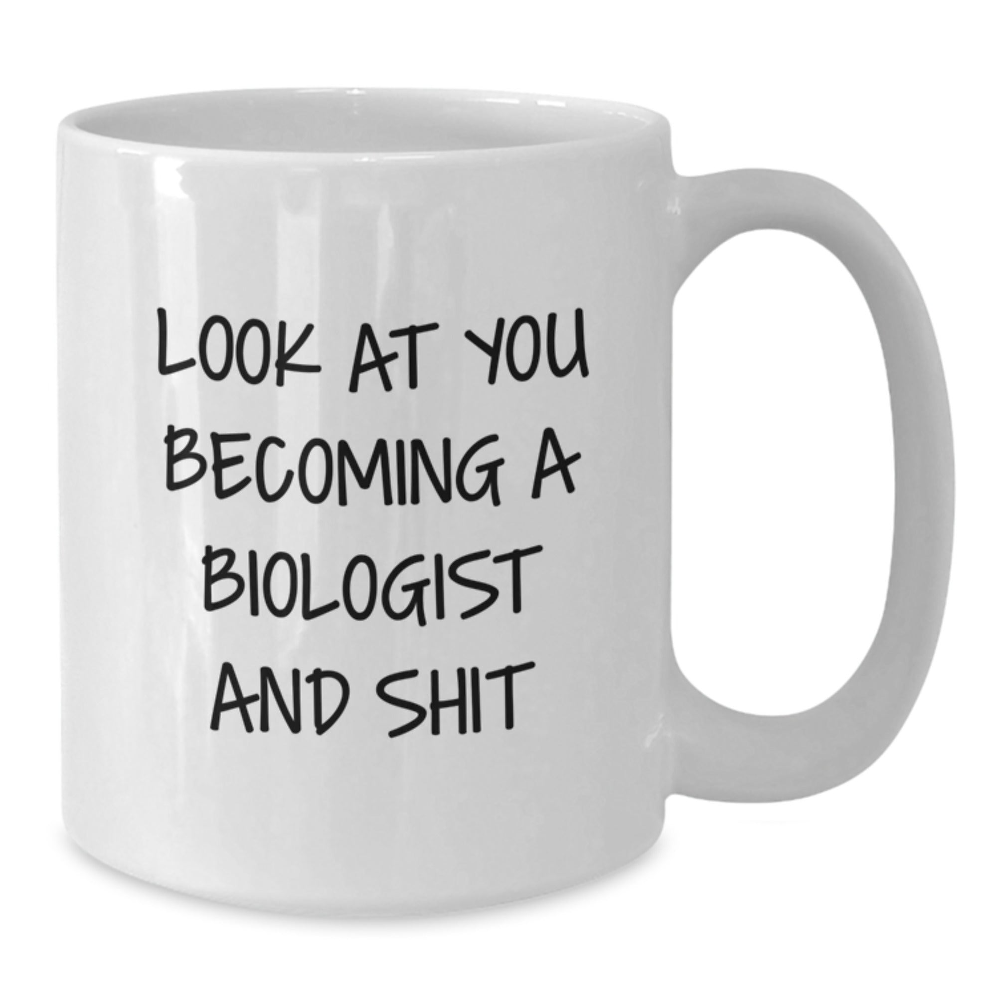 Funny Biologist Gifts For Mom, White Coffee Mug, 'Look At You Becoming A Biologist And Shit', Unique Mother's Day Presents - Additional